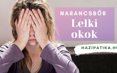 Narancsbőr? Tudta, hogy lelki okai is lehetnek?