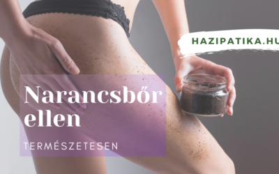 Milyen természetes készítményeket, módszereket használhat a narancsbőrös bőrön?