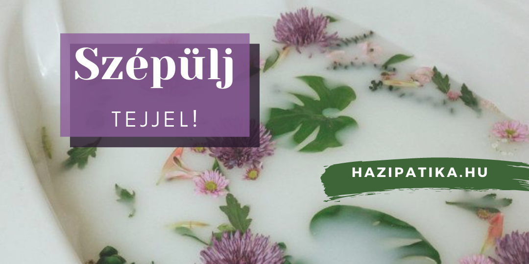 Tejjel a szépséges bőrért!